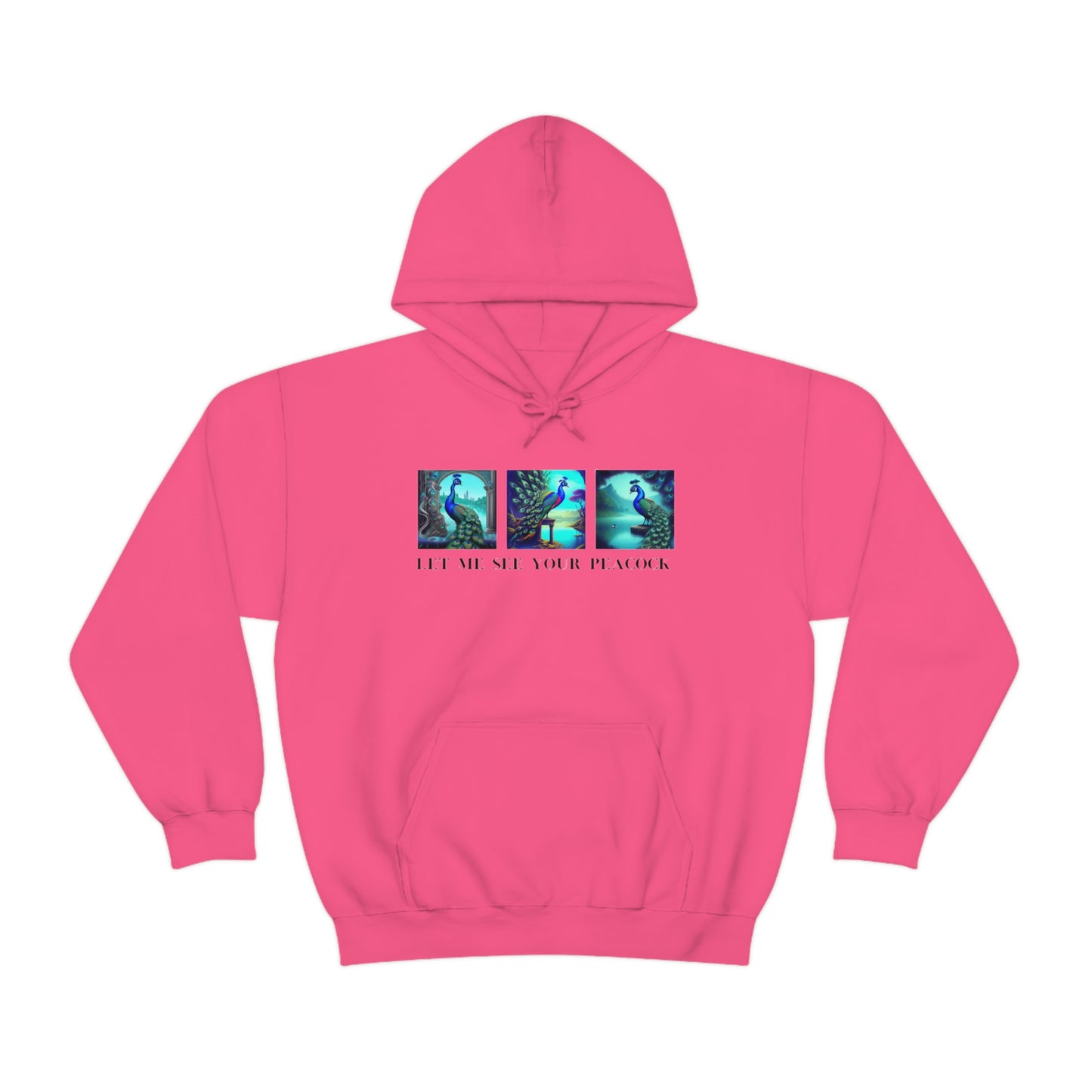 Let Me See Your Peacock Hoodie