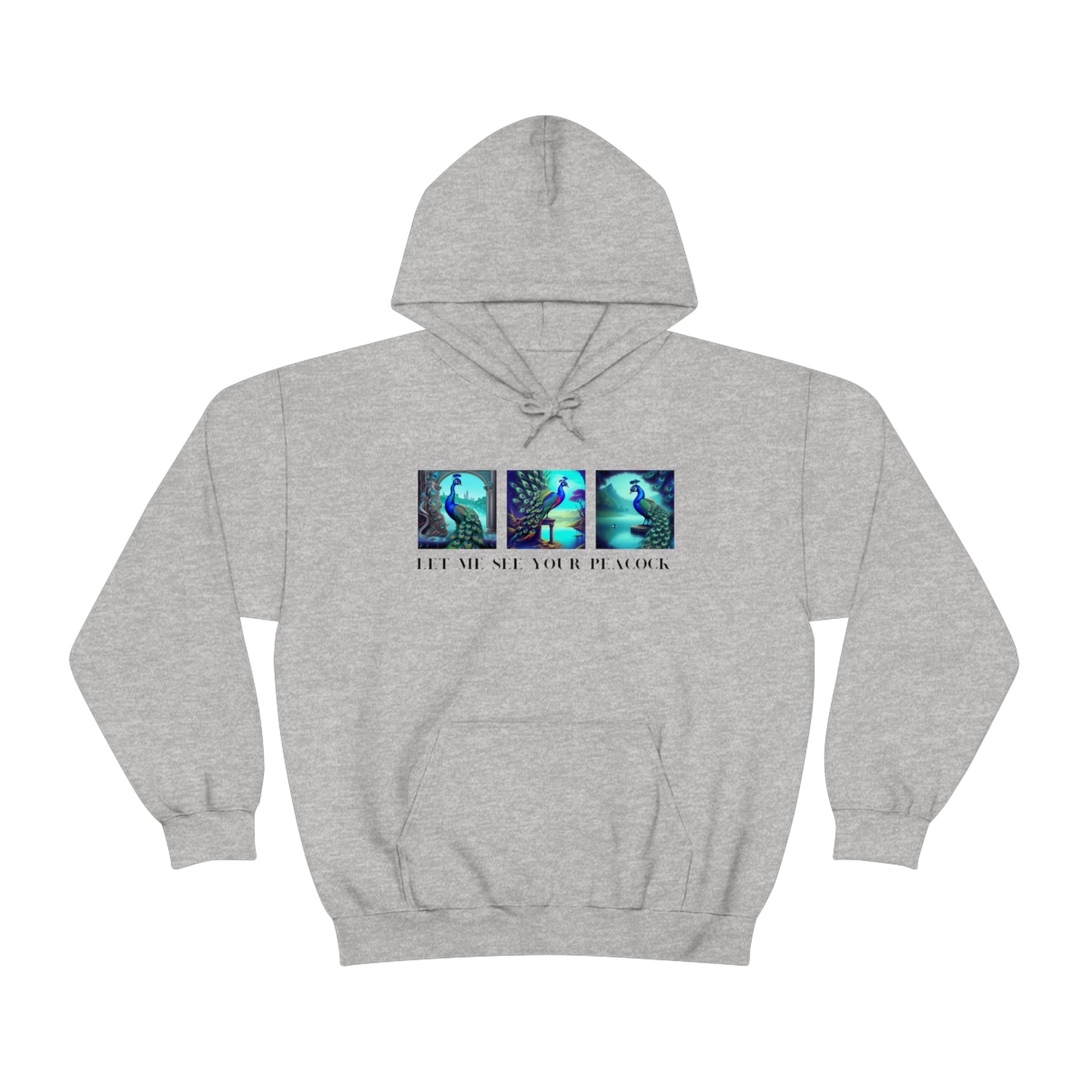 Let Me See Your Peacock Hoodie