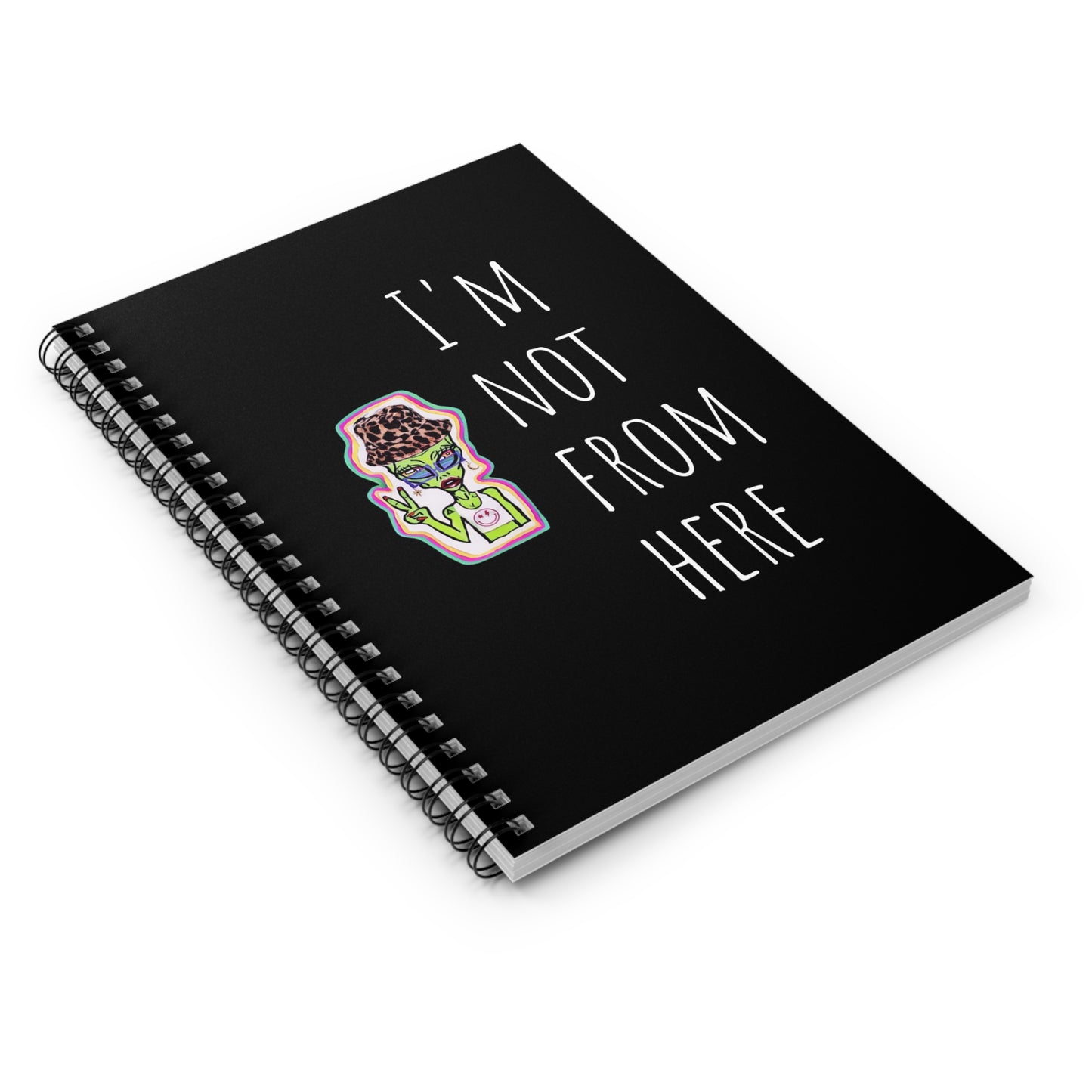 I'm Not From Here Alien Notebook