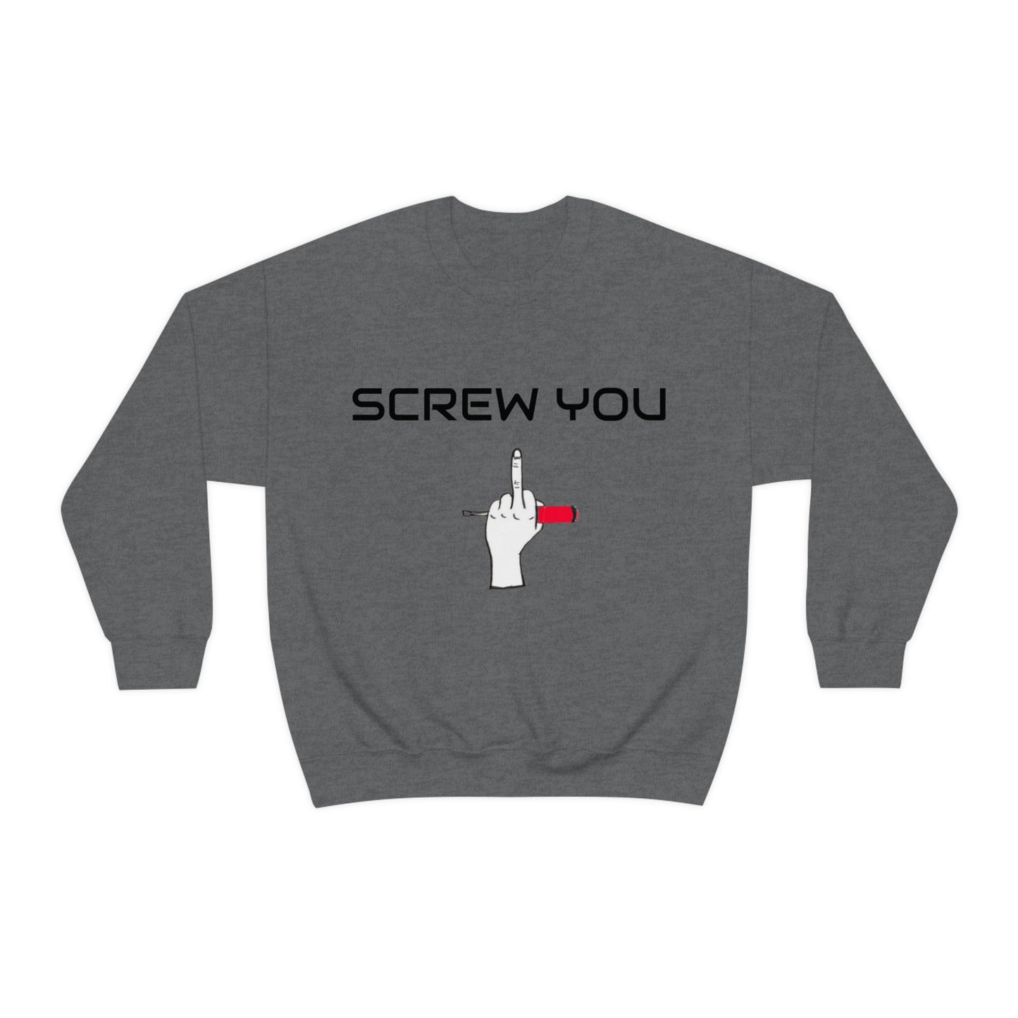 Screw You Crewneck