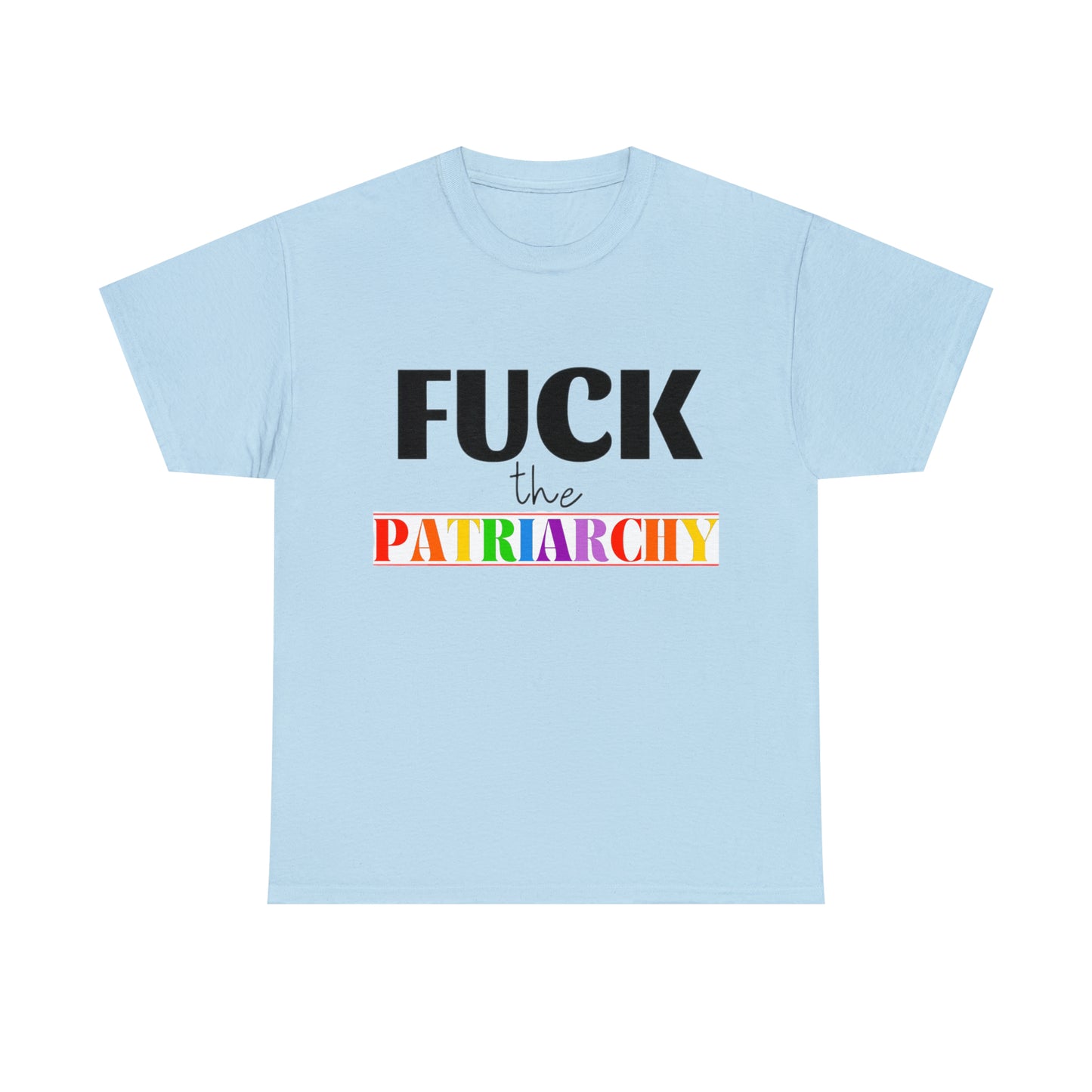 F*C* the Patriarchy Tee