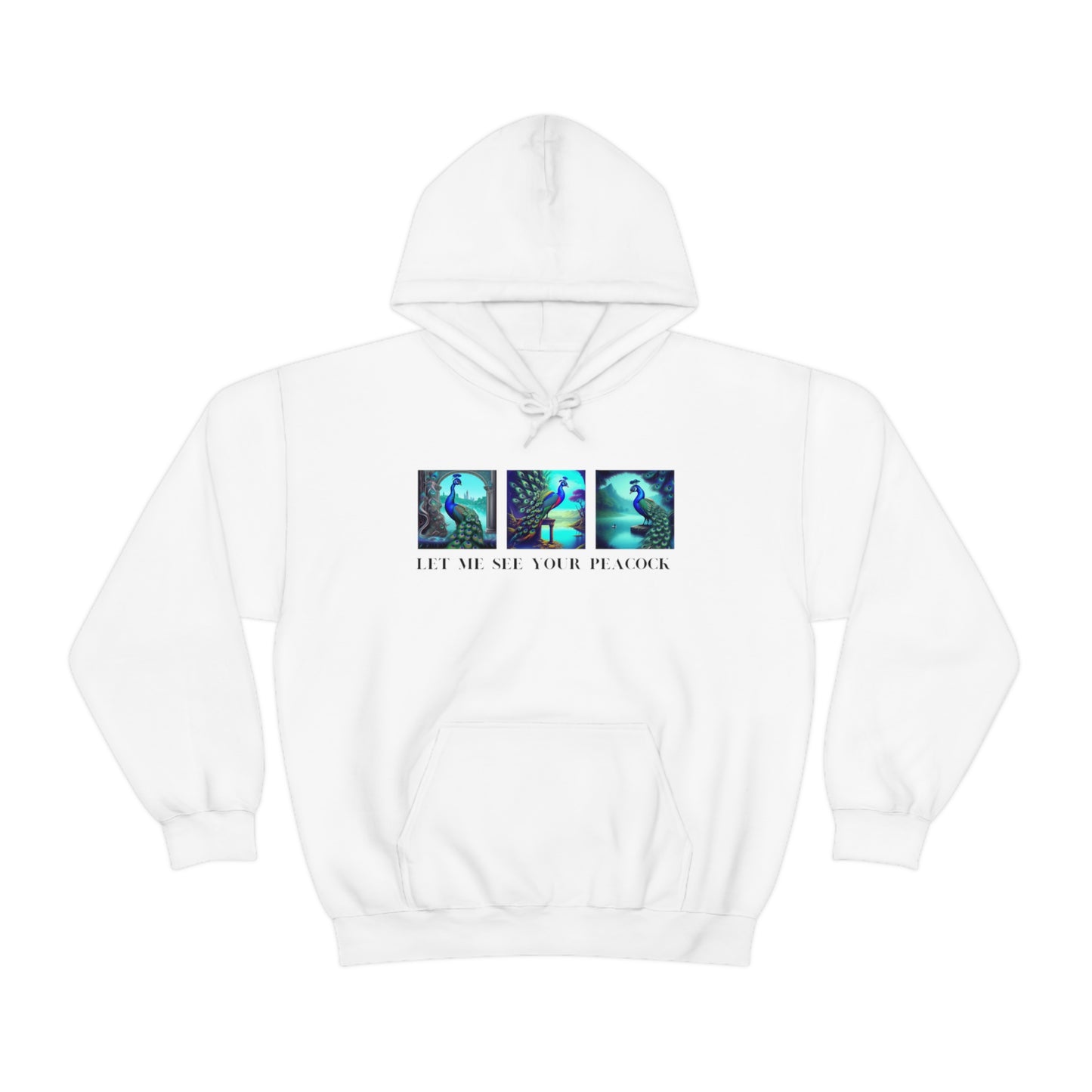 Let Me See Your Peacock Hoodie