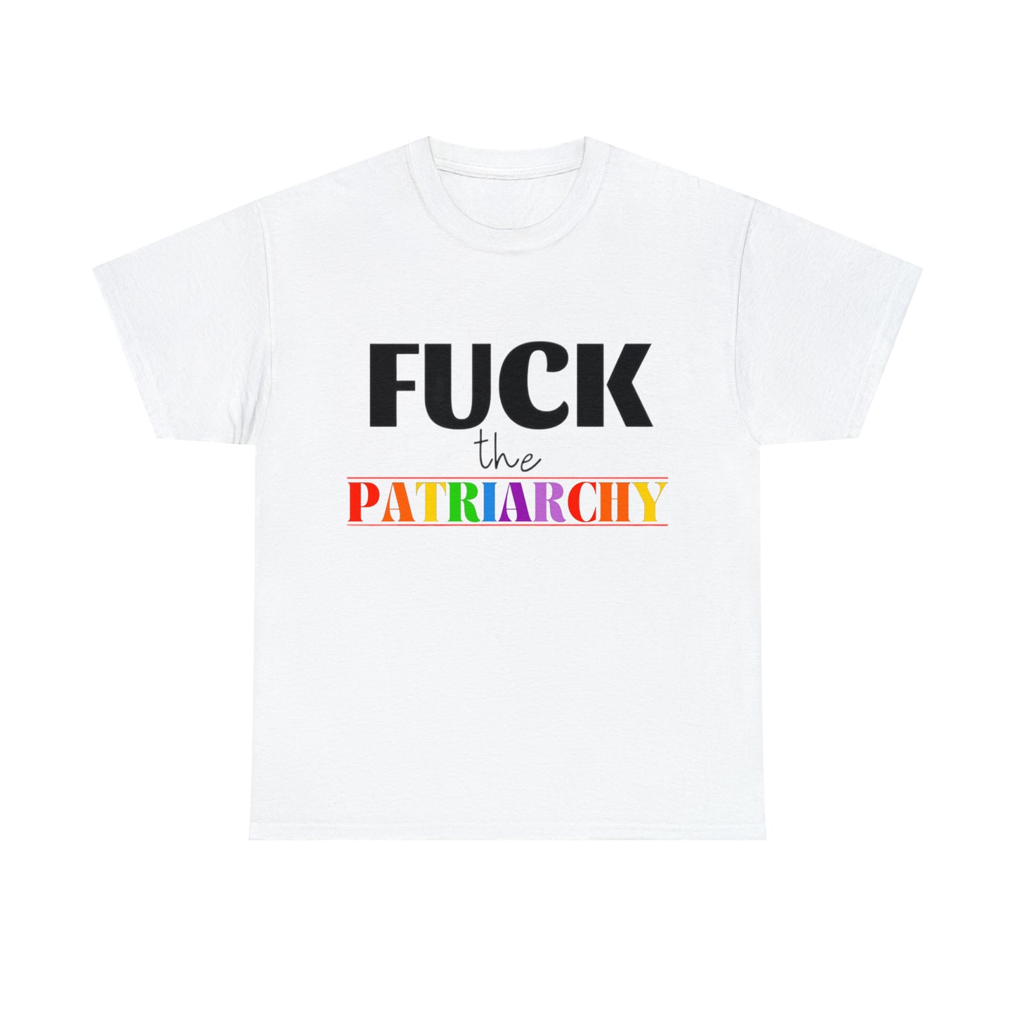 F*C* the Patriarchy Tee