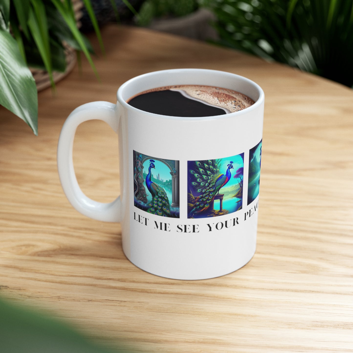Let Me See Your Peacock Mug