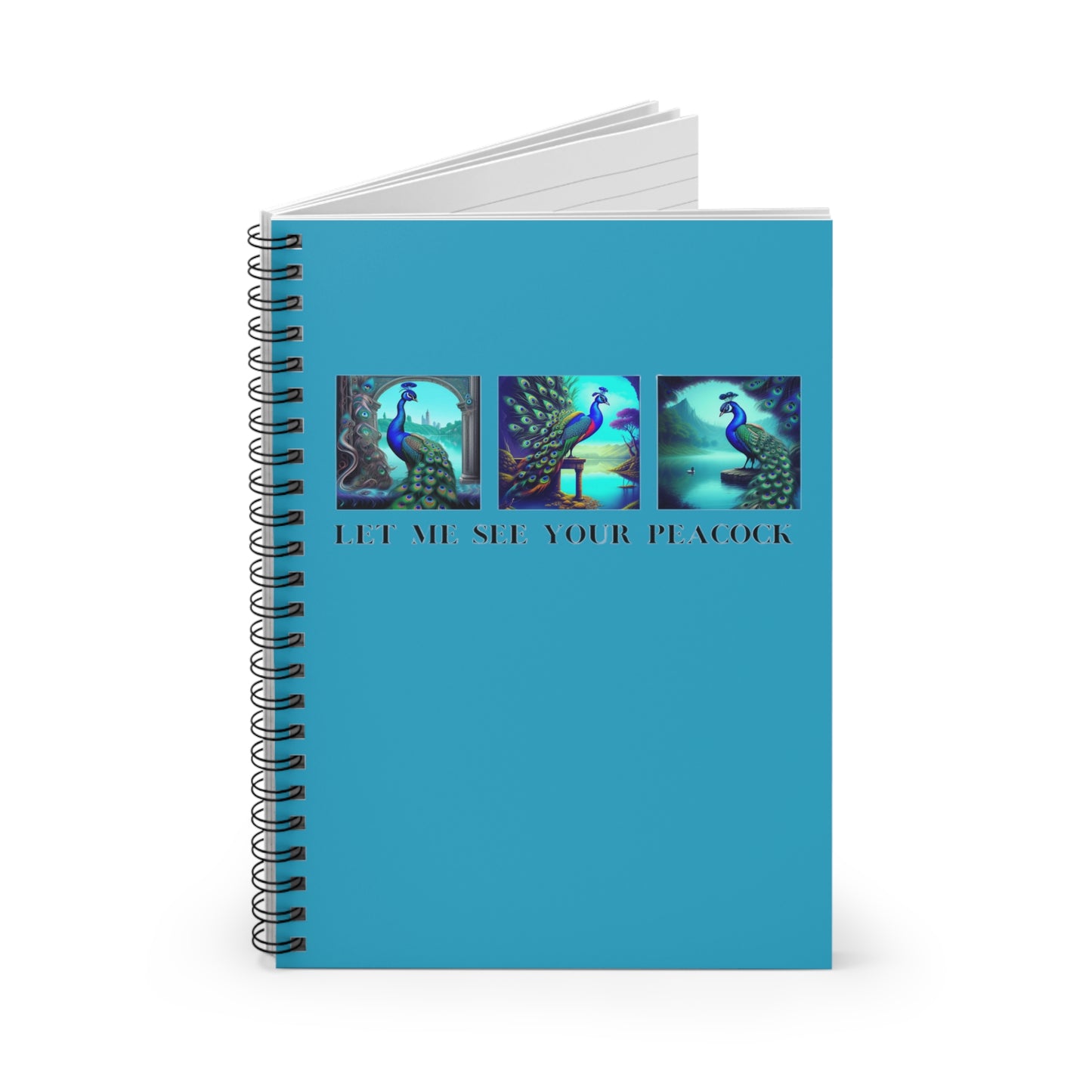 Let Me See Your Peacock Notebook