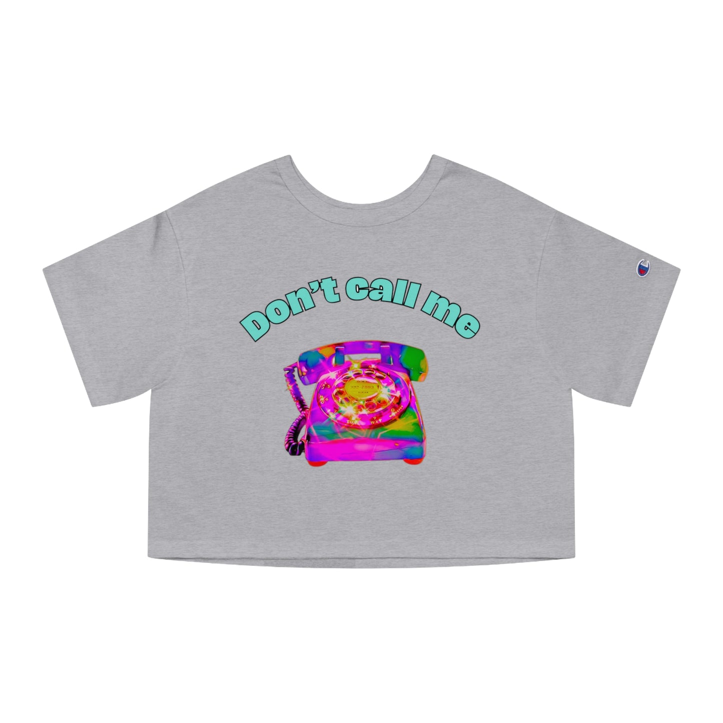 Don't Call Me Crop Tee