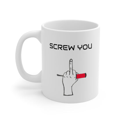 Screw You Mug