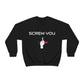 Screw You Crewneck