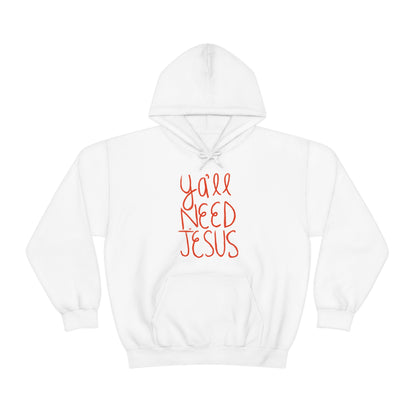 Ya'll Need Jesus Hoodie