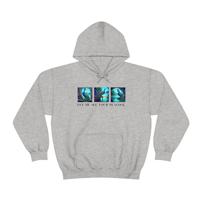 Let Me See Your Peacock Hoodie