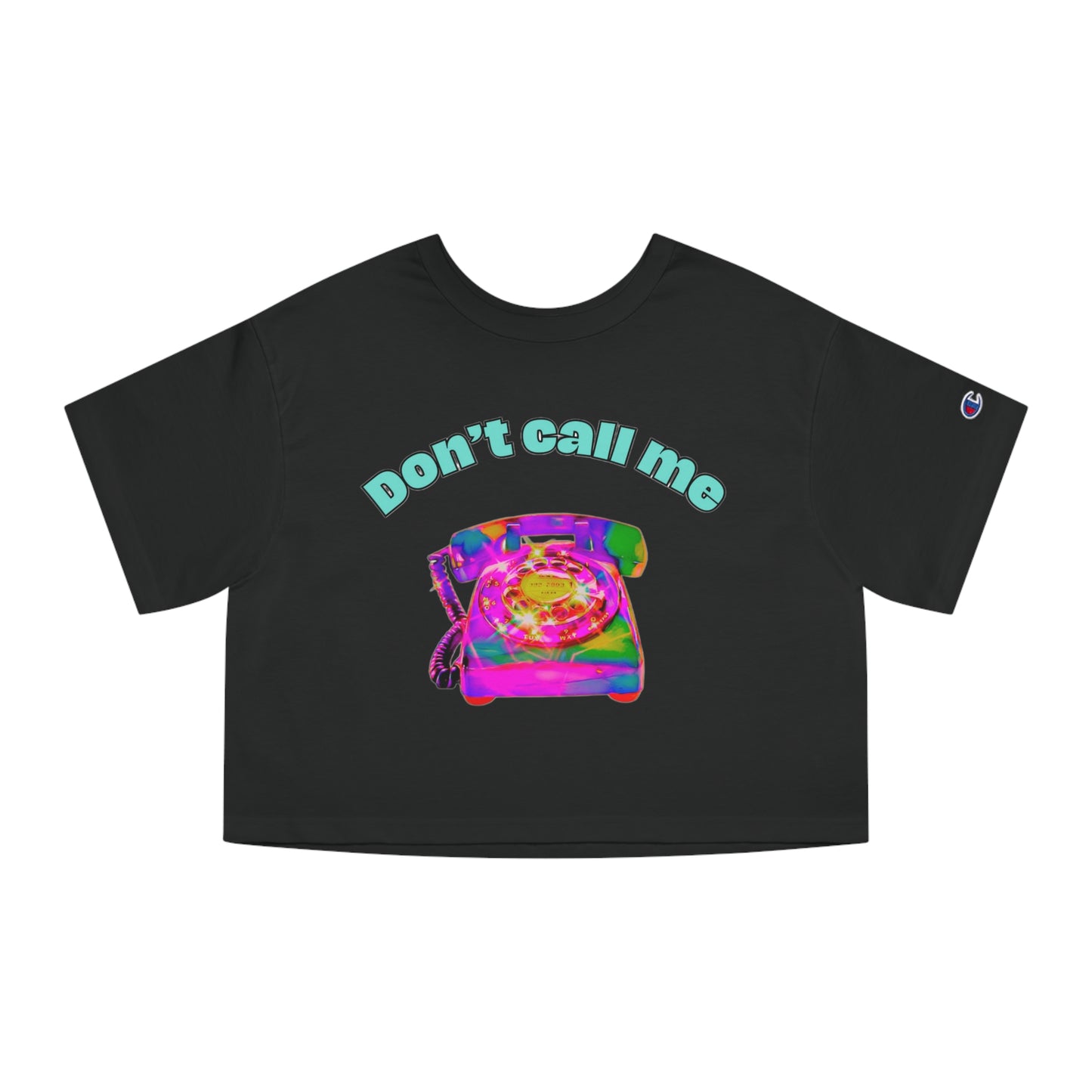 Don't Call Me Crop Tee
